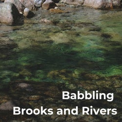 Babbling Brooks And Rivers