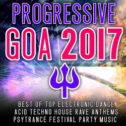 Progressive Goa 2017 – Best of Top 100 Electronic Dance, Acid, Techno House, Rave Anthems Psytrance