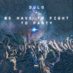 We Have To Fight To Party