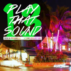 Play That Sound - Tech & Progressive House Collection, Vol. 13