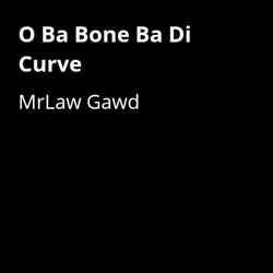 O Ba Bone Ba Di Curve