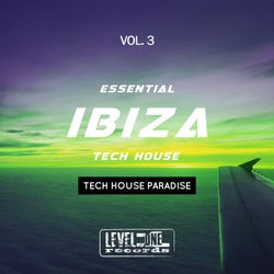 Essential Ibiza Tech House, Vol. 3 (Tech House Paradise)