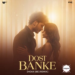 Dost Banke (Hoax (BE) Remix)