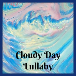 Cloudy Day Lullaby