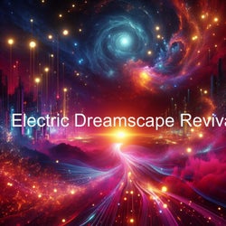 Electric Dreamscape Reviv