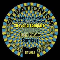Beyond Compare (feat. Andre Espeut) [Sean McCabe Remixes]