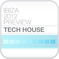 Ibiza Preview 2012 - Tech House