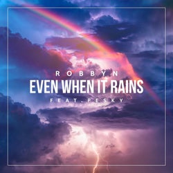 Even When It Rains (feat. Pesky)