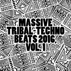Massive Tribal-Techno Beats 2016, Vol. 1