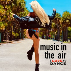 Music In The Air (I Love To Dance)