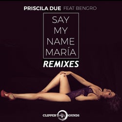 Say My Name Maria (feat. Bengro) [Remixes]