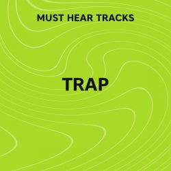 Must Hear Trap - January