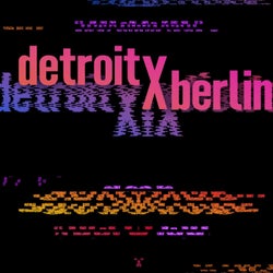 Detroit x Berlin