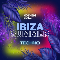 Nothing But... Ibiza Summer Techno