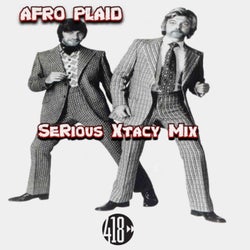 Afro Plaid (Serious & Xtacy Mix)