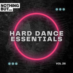 Nothing But... Hard Dance Essentials, Vol. 26