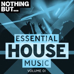 Nothing But... Essential House Music, Vol. 01