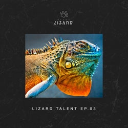 Lizard Talent - Ep. 3 - Extended Mixes