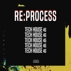 Re:Process - Tech House Vol. 46