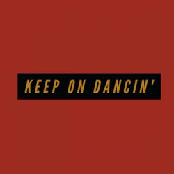 Keep On Dancin'