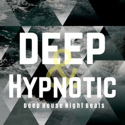 Deep & Hypnotic: Deep House Night Beats