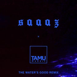 the water's good (saaaz remix)