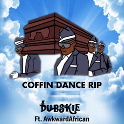 Coffin Dance RIP (I'm Finna Die) (feat. Awkward African)