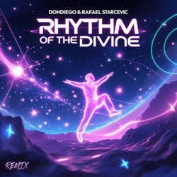 Rhythm of the divine (Rafael Starcevic Remix)