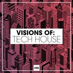Visions Of: Tech House Vol. 32