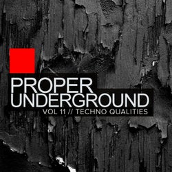 Proper Underground, Vol.11: Techno Qualities