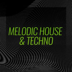 Refresh Your Set: Melodic House & Techno