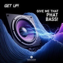 Give Me That Phat Bass!