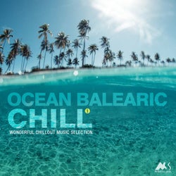 Ocean Balearic Chill, Vol. 1: Wonderful Chillout Music Selection