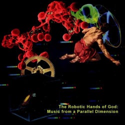 The Robotic Hands of God: Music from a Parallel Dimension