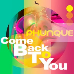 Come back to you