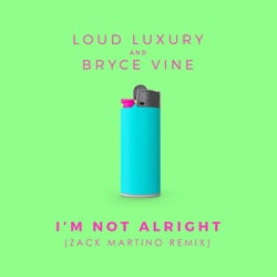 I'm Not Alright - Zack Martino Remix