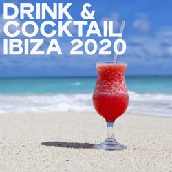 Drink & Cocktail 2020 (House Music Ibiza 2020)