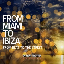 From Miami to Ibiza (From Beat to the Street)