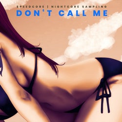 Don't Call Me (Nightcore Sampling)