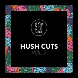 Hush Cuts, Vol. 2