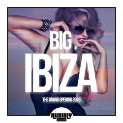 Big in Ibiza - The Grand Opening 2019