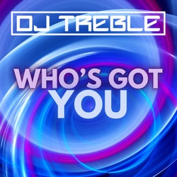 Who's Got You