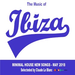 THE MUSIC OF IBIZA - Minimal House - May 2018
