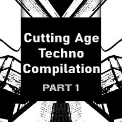 Cutting Age Techno Compilation, Pt. 1