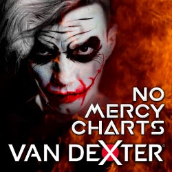 NO MERCY Charts by VAN DEXTER July 2019