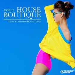 House Boutique Volume 13 - Funky & Uplifting House Tunes