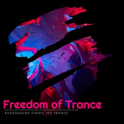 Freedom Of Trance - Background Ethnic Psy Trance