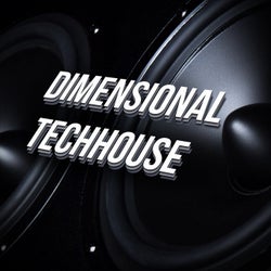 Dimensional Techhouse