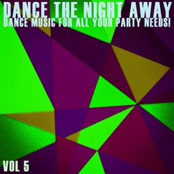 Dance the Night Away, Vol. 5