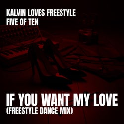If You Want My Love (Freestyle Dance Mix)